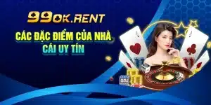 Các đặc điểm của nhà cái uy tín