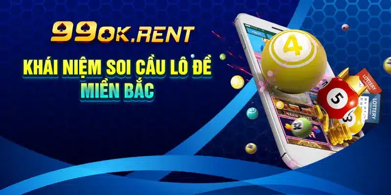 Khái niệm soi cầu lô đề miền bắc