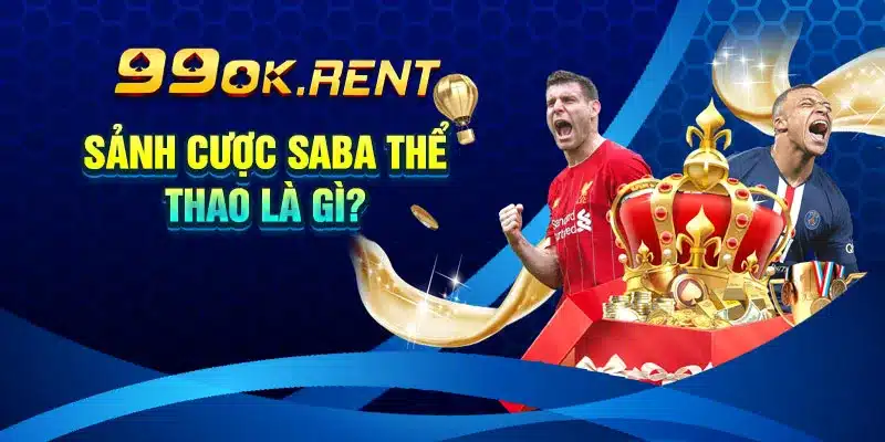 Sảnh cược SaBa thể thao là gì?