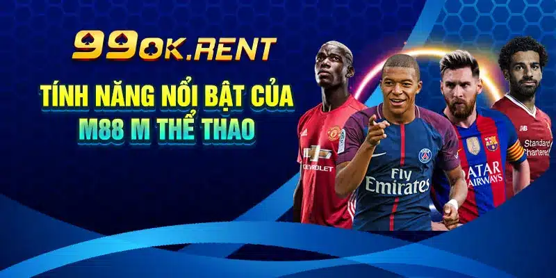 Tính Năng Nổi Bật Của M88 M Thể Thao