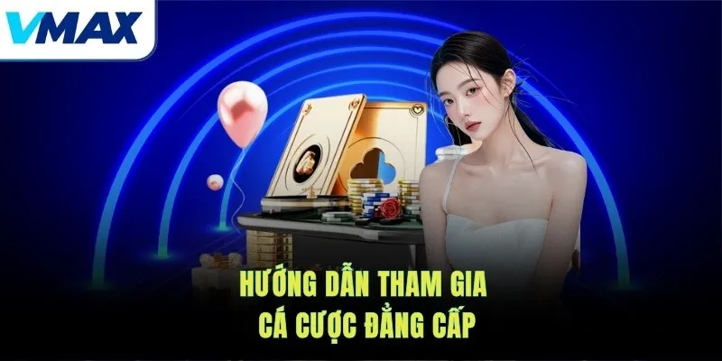 hướng dẫn tham gia vmax 
